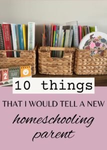 10 things that I would tell a new homeschooling parent